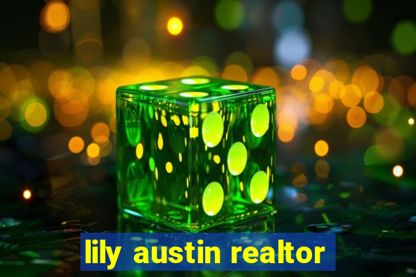 lily austin realtor